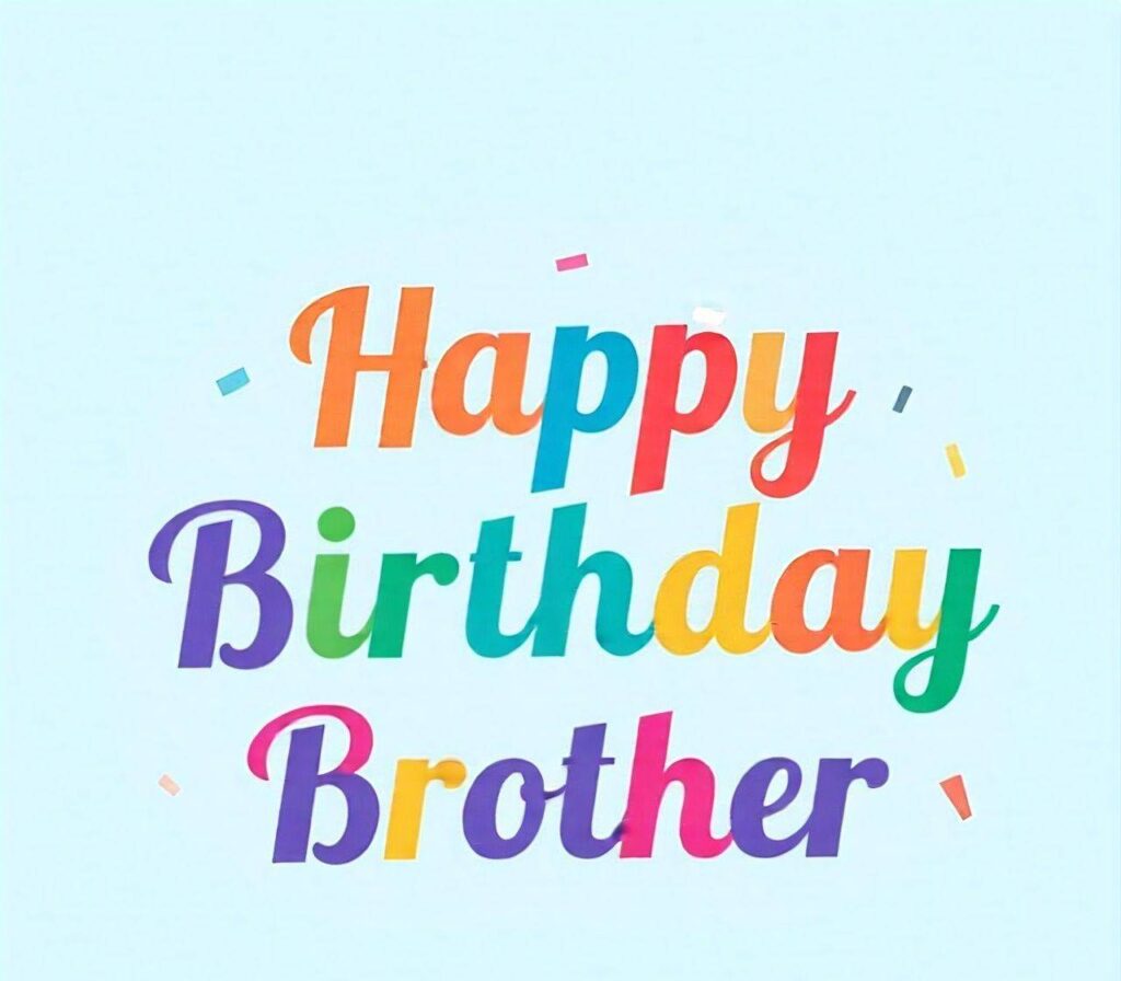 Happy Birthday Brother