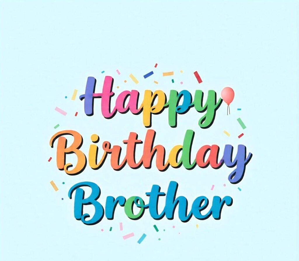 Happy Birthday Brother