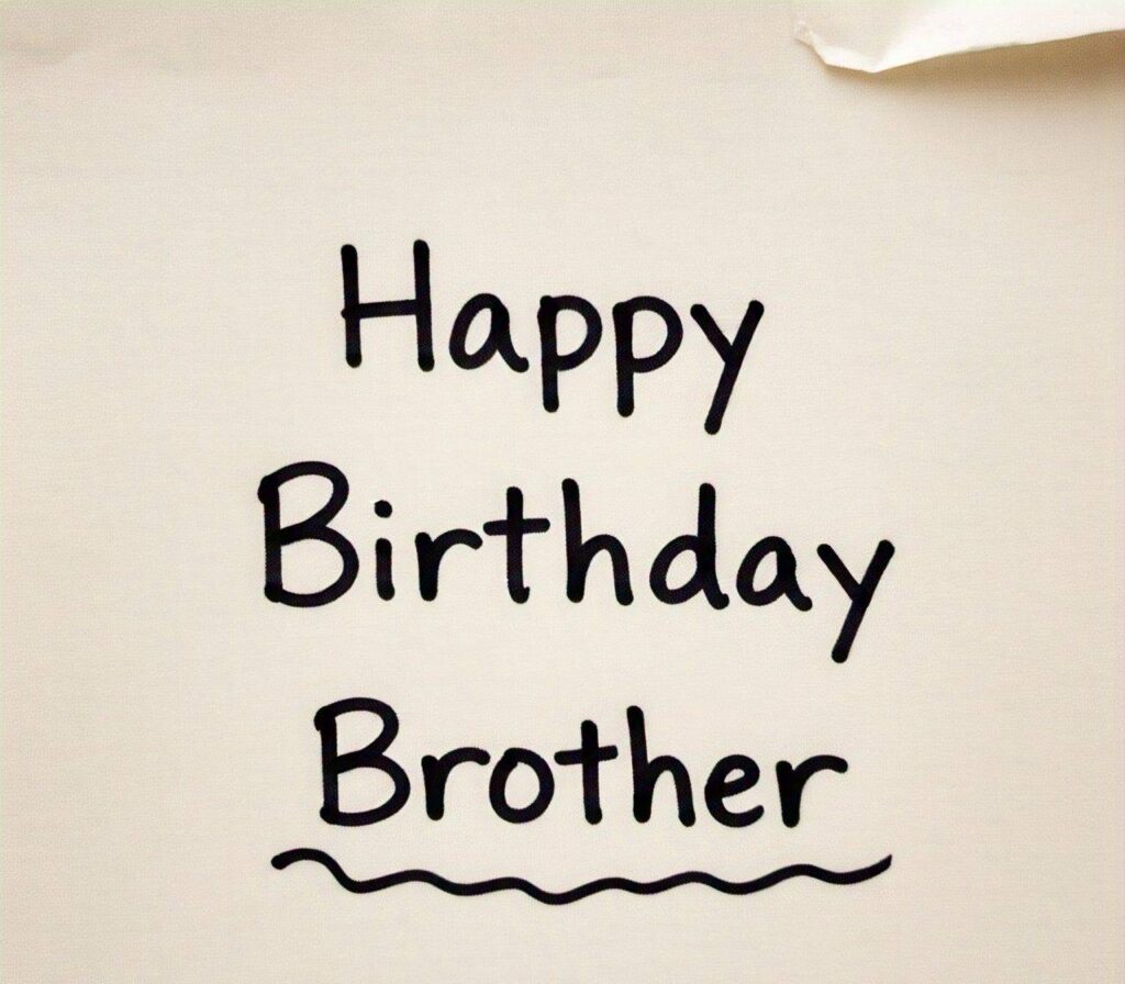 Happy Birthday Brother