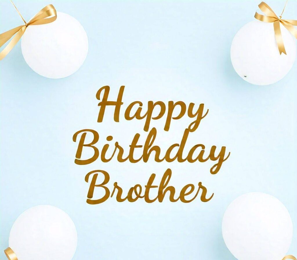 Happy Birthday Brother