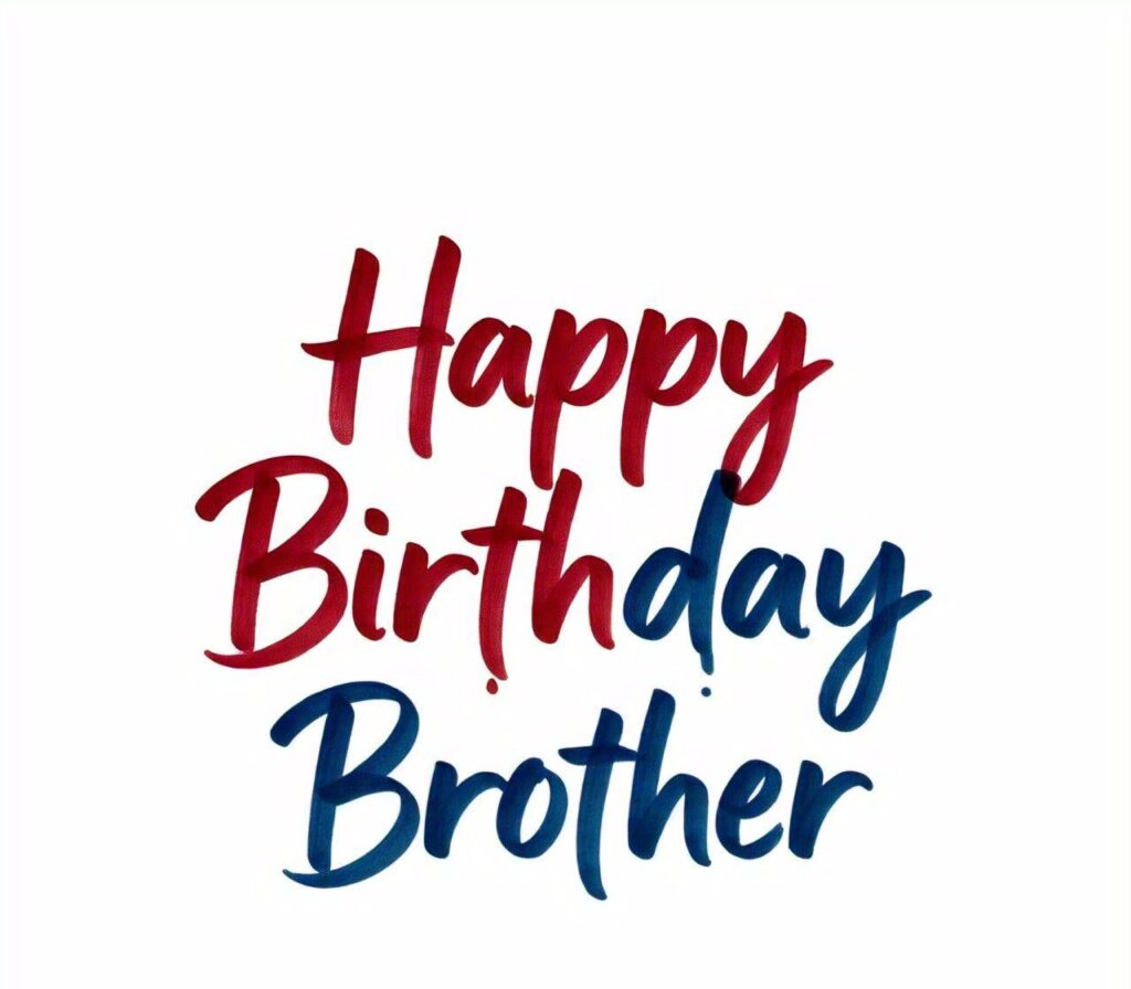 Happy Birthday Brother