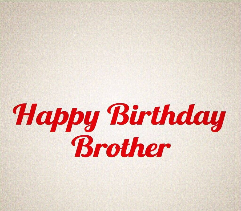 Happy Birthday Brother