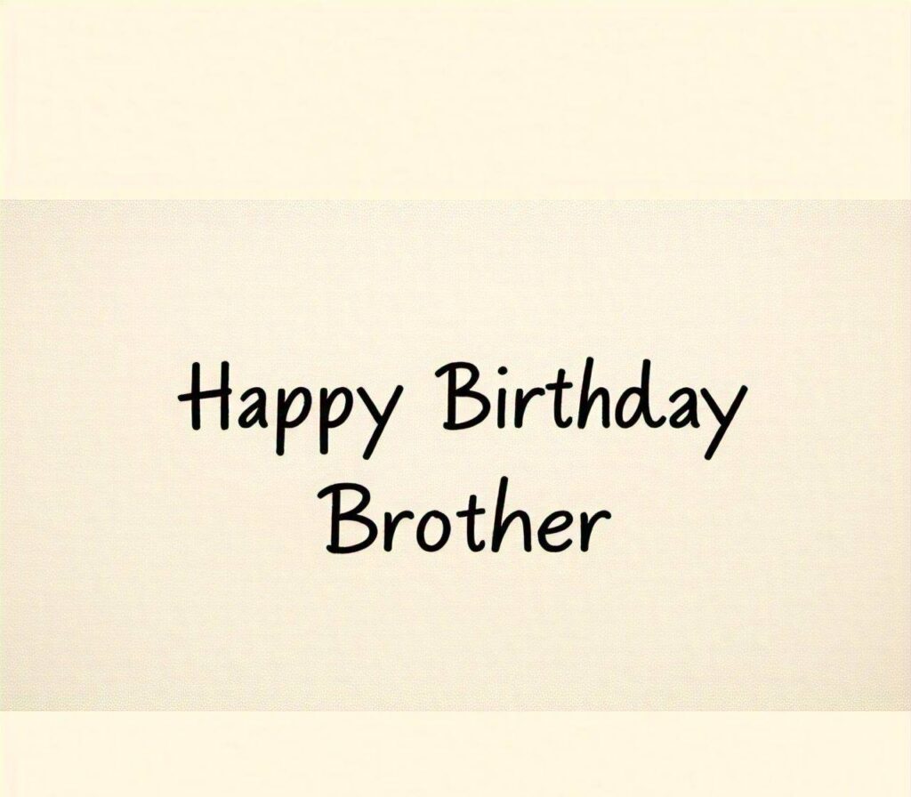 Happy Birthday Brother