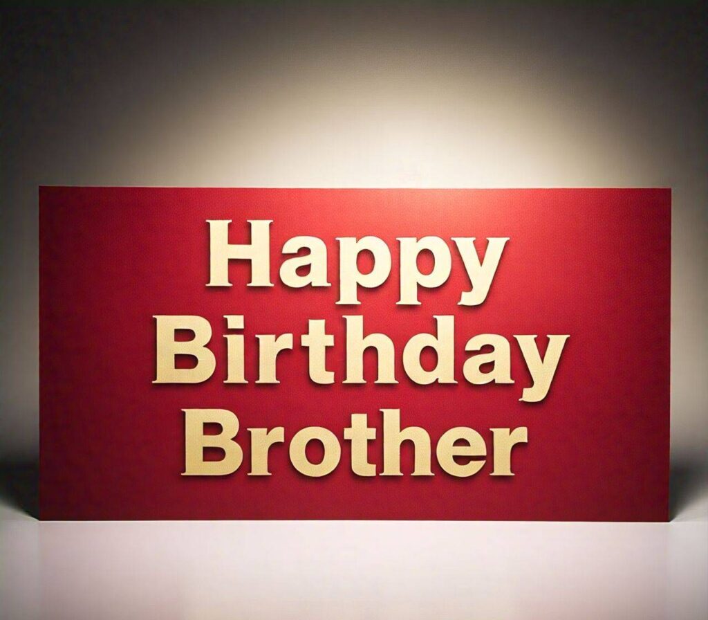 Happy Birthday Brother