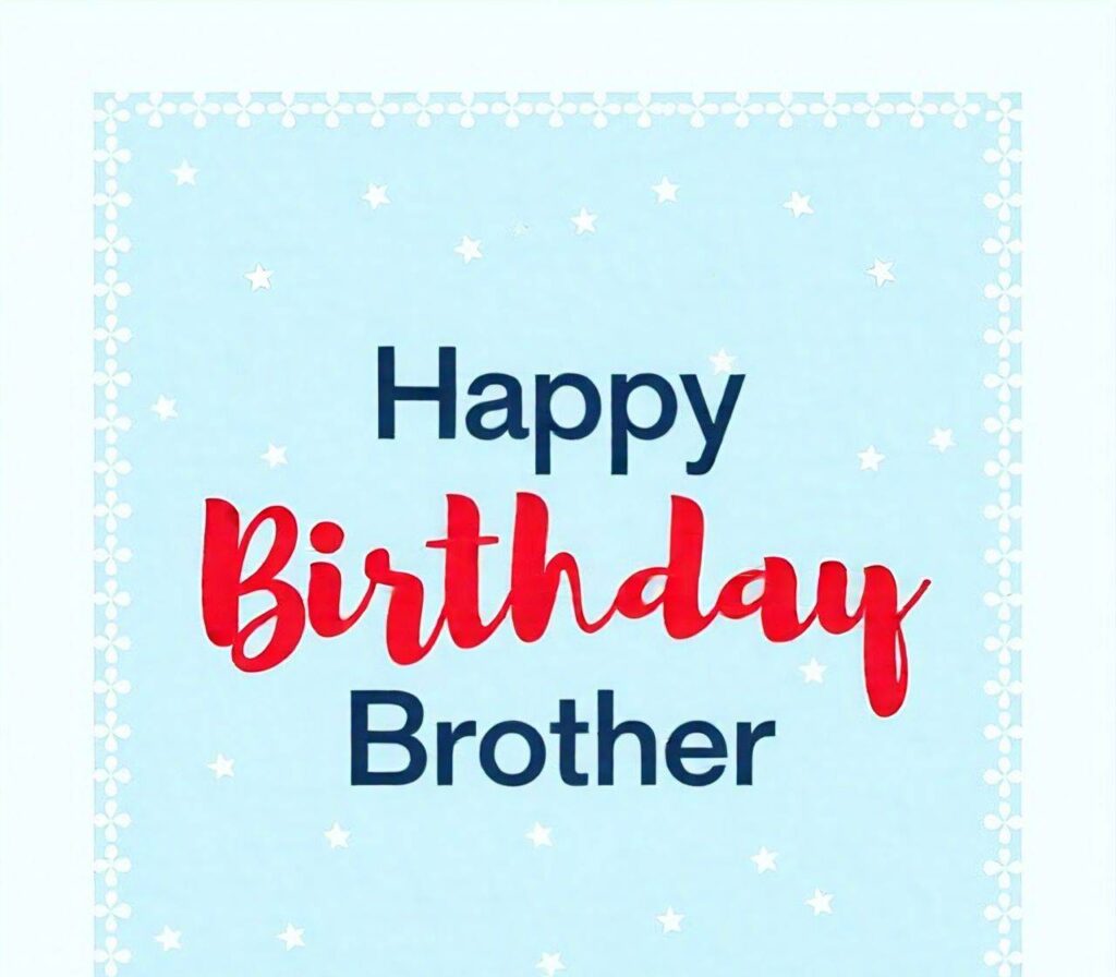 Happy Birthday Brother