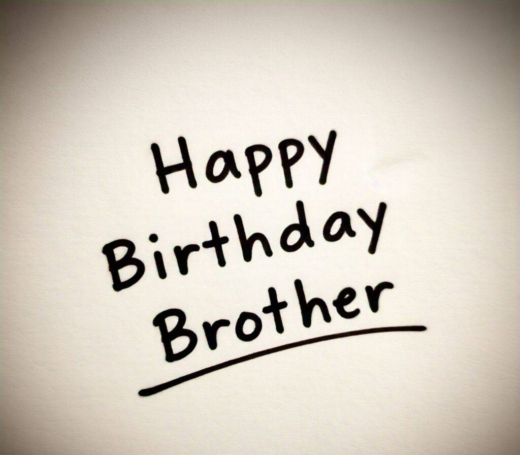 Happy Birthday Brother