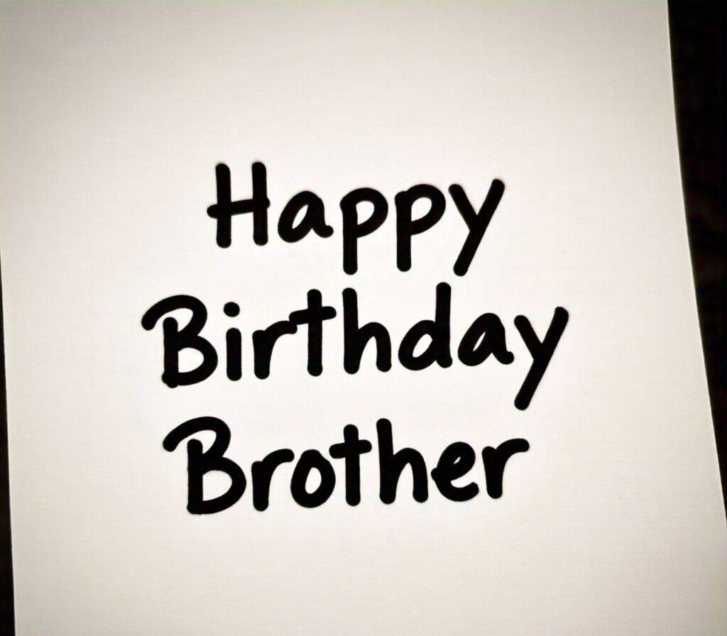 Happy Birthday Brother