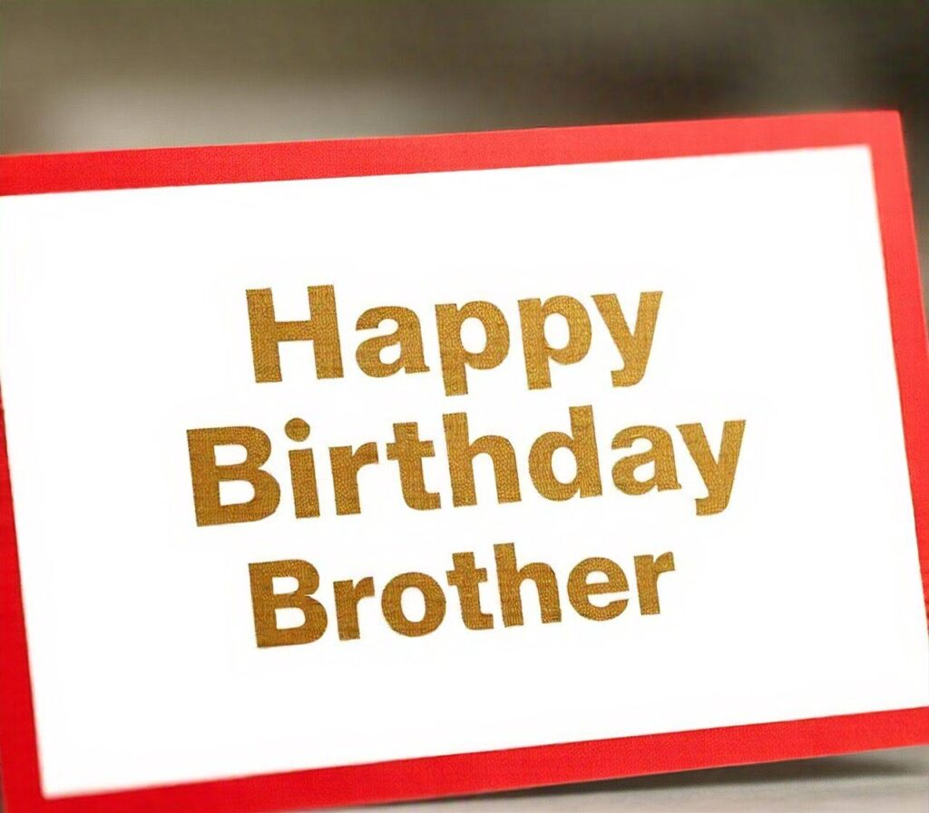 Happy Birthday Brother