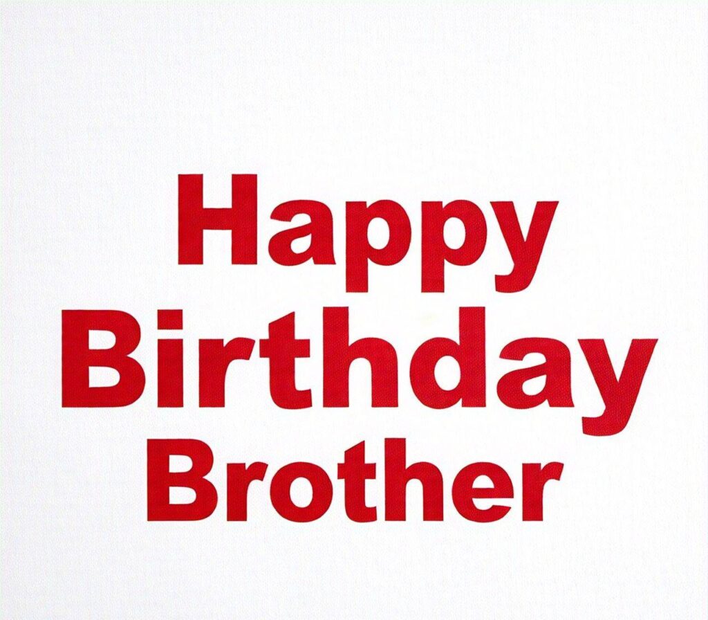 Happy Birthday Brother