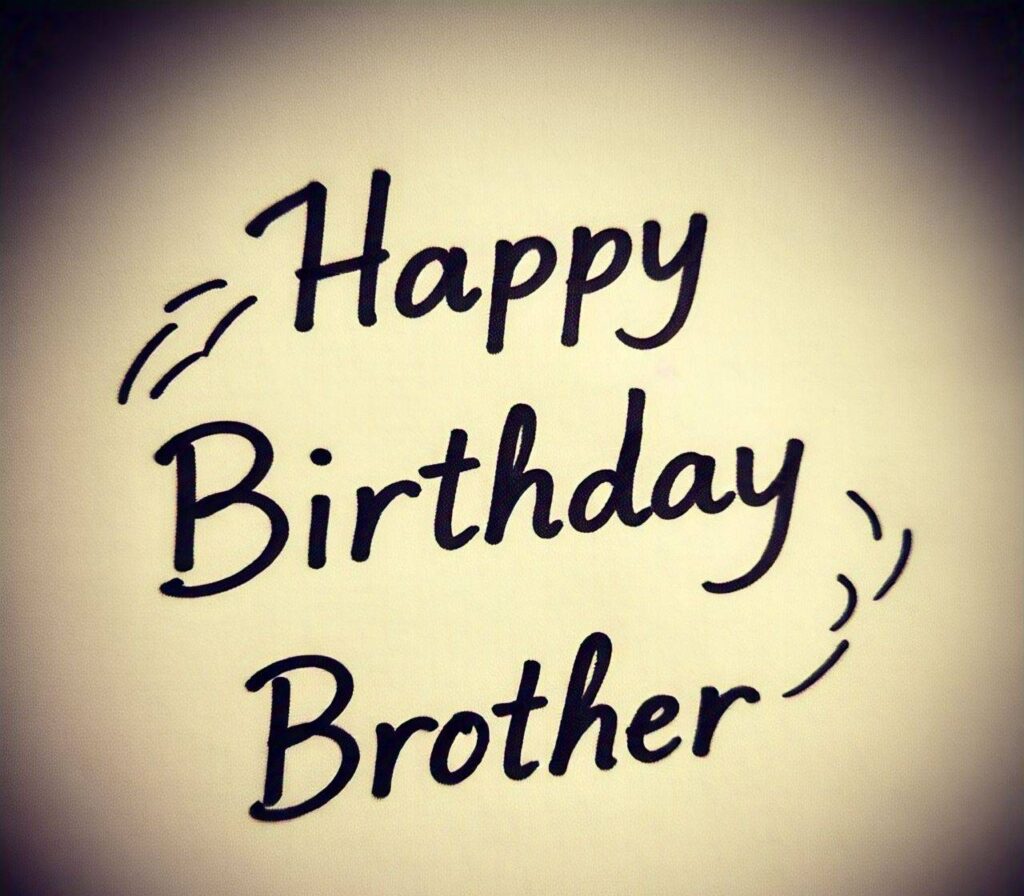 Happy Birthday Brother