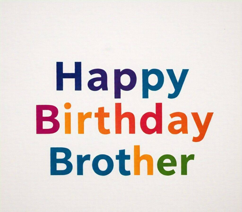 Happy Birthday Brother