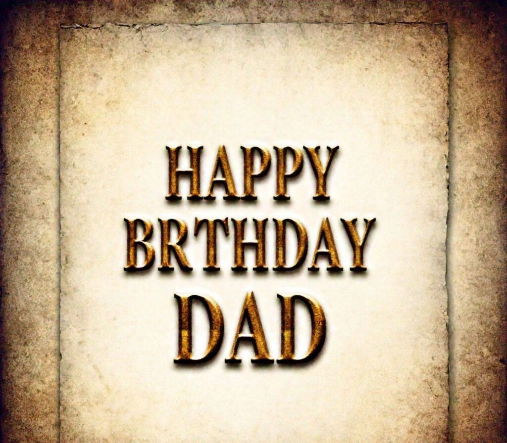 Happy Birthday Dad