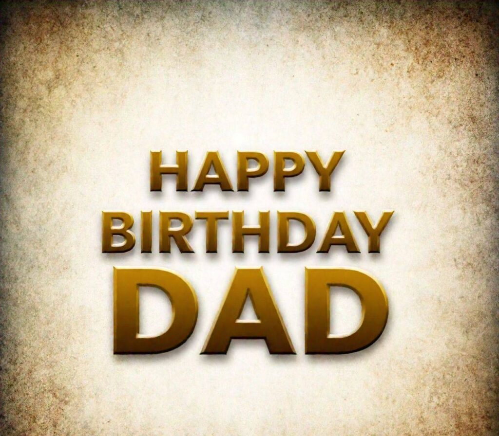 Happy Birthday Dad