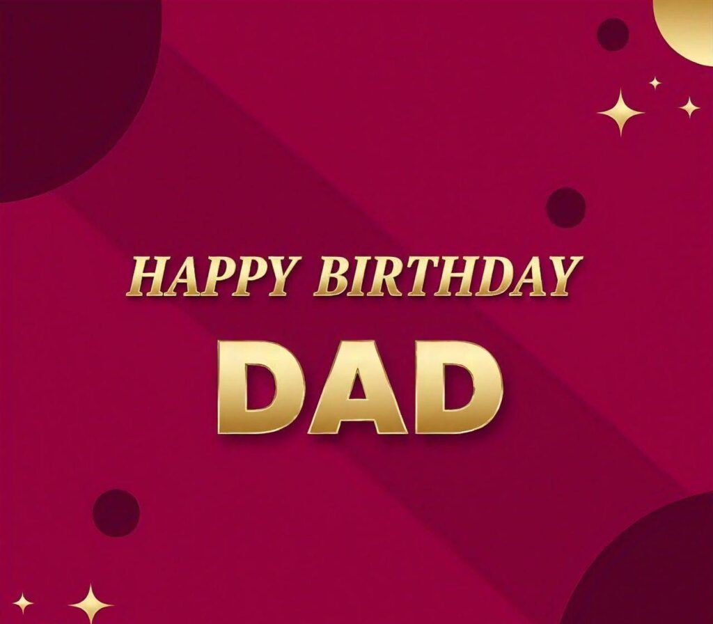 Happy Birthday Dad