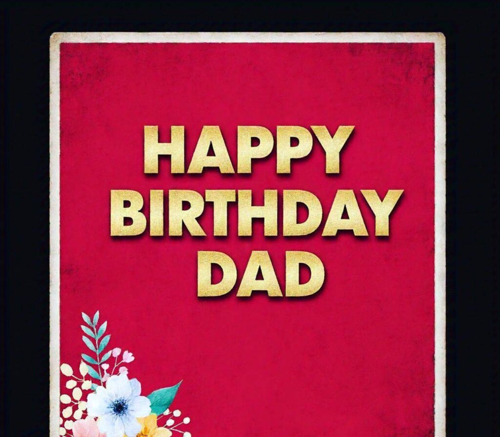 Happy Birthday Dad