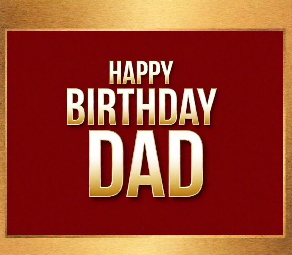 Happy Birthday Dad