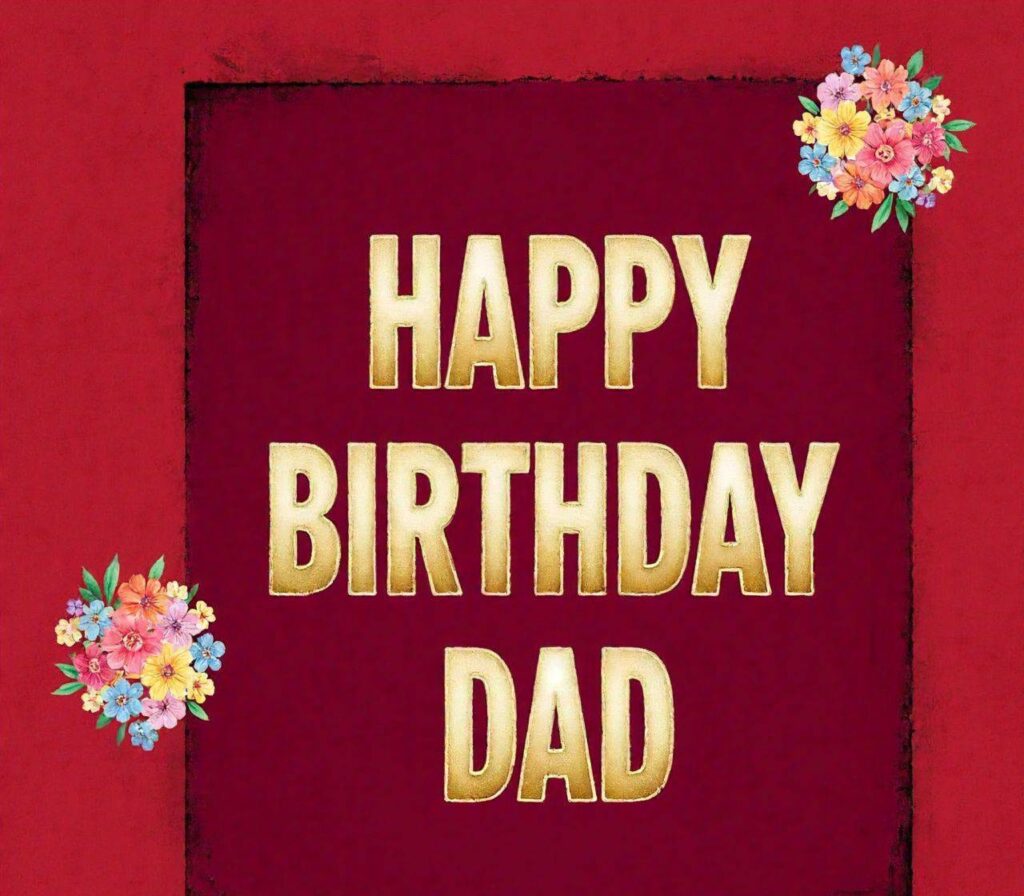 Happy Birthday Dad