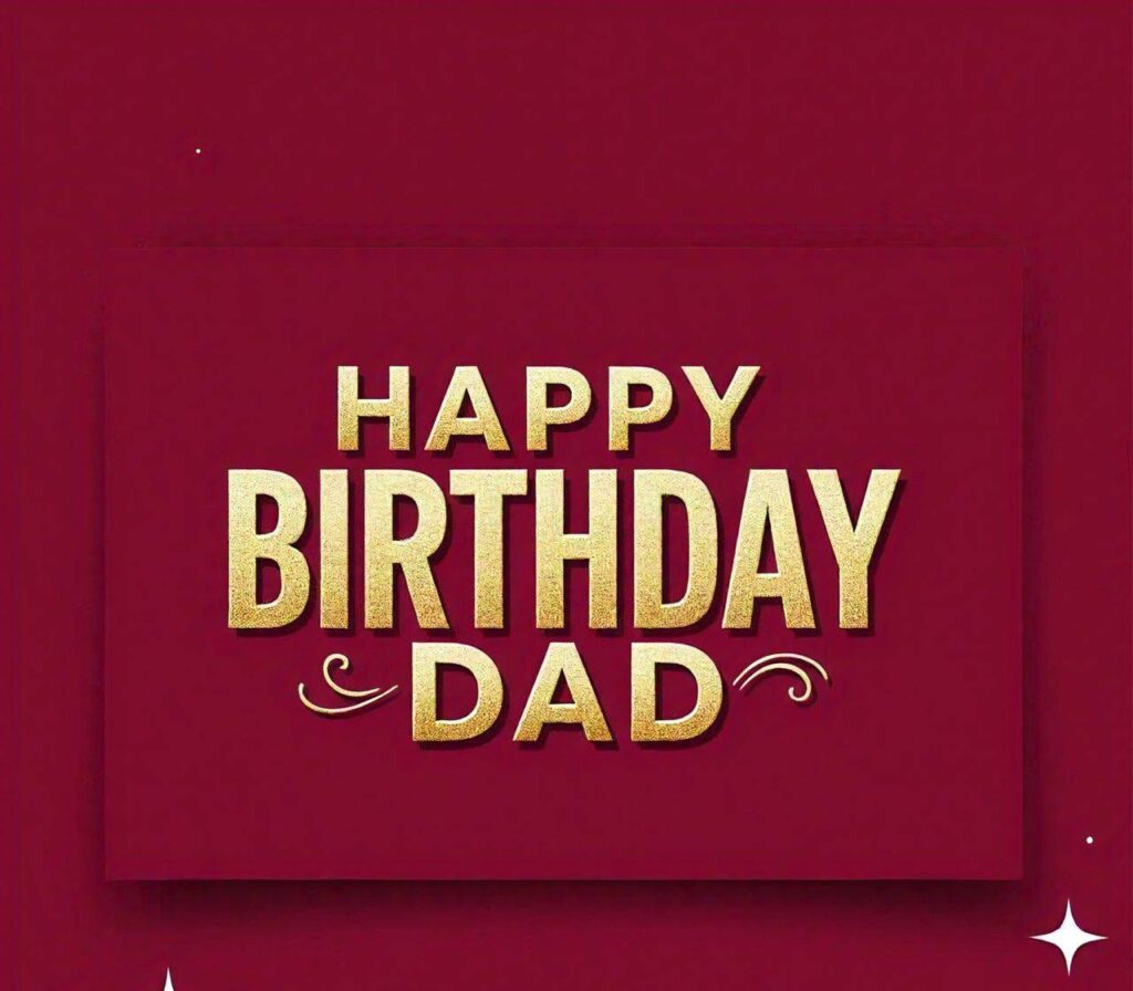 Happy Birthday Dad