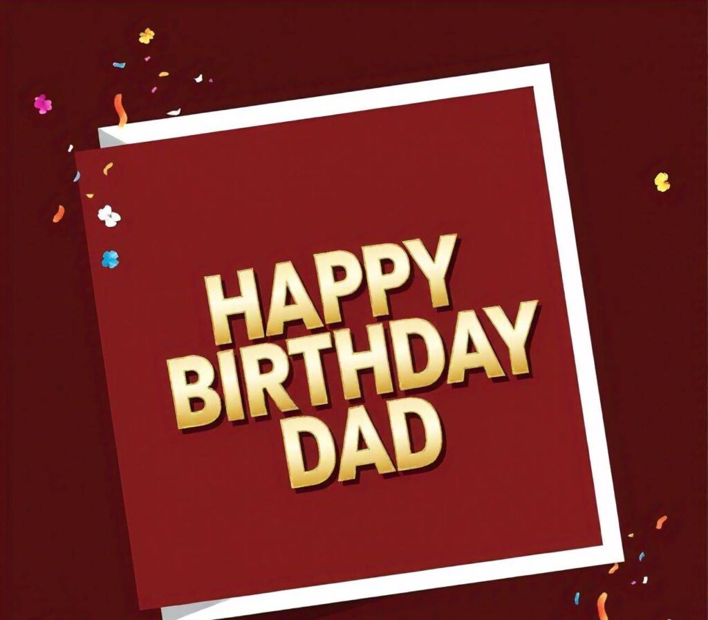 Happy Birthday Dad