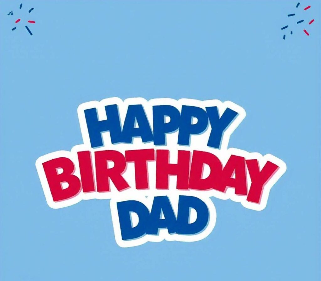 Happy Birthday Dad