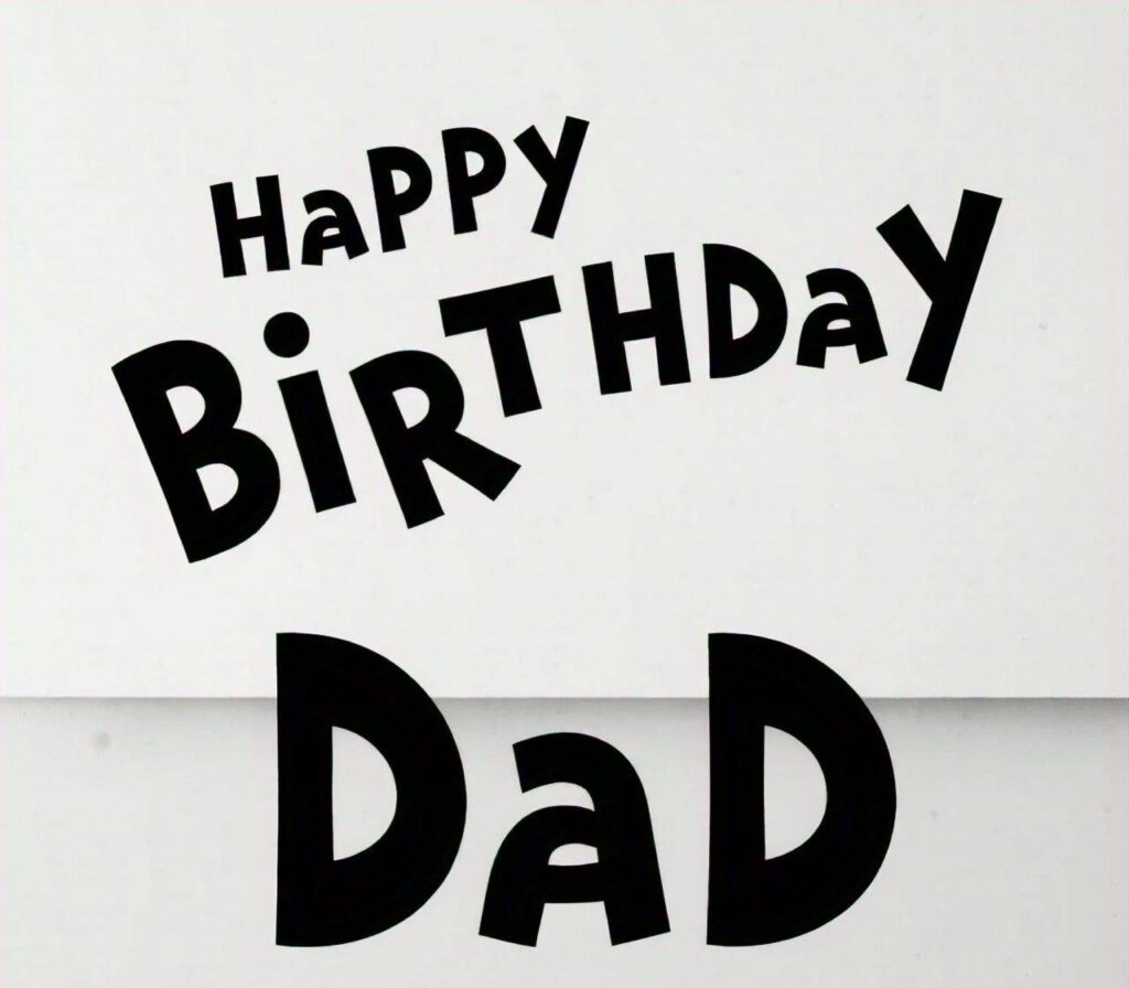 Happy Birthday Dad