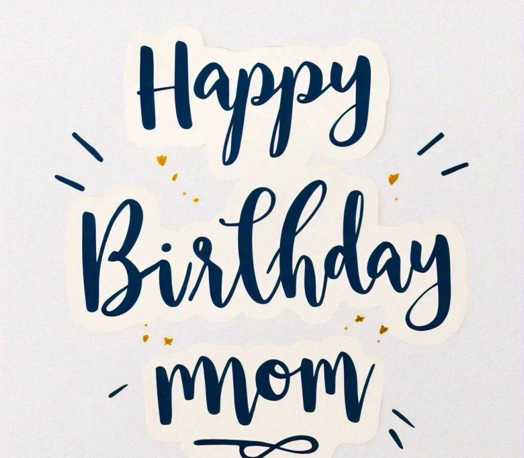 Happy Birthday Mom