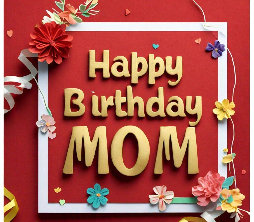 Happy Birthday Mom