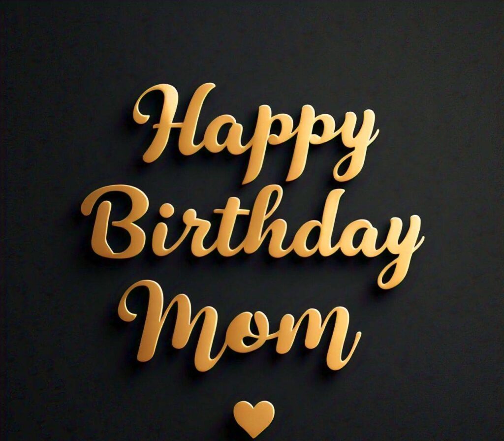 Happy Birthday Mom