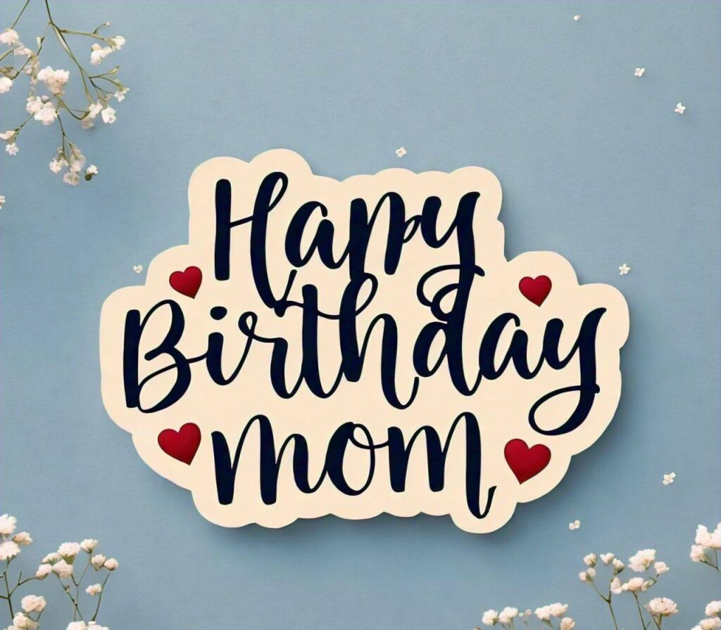 Happy Birthday Mom