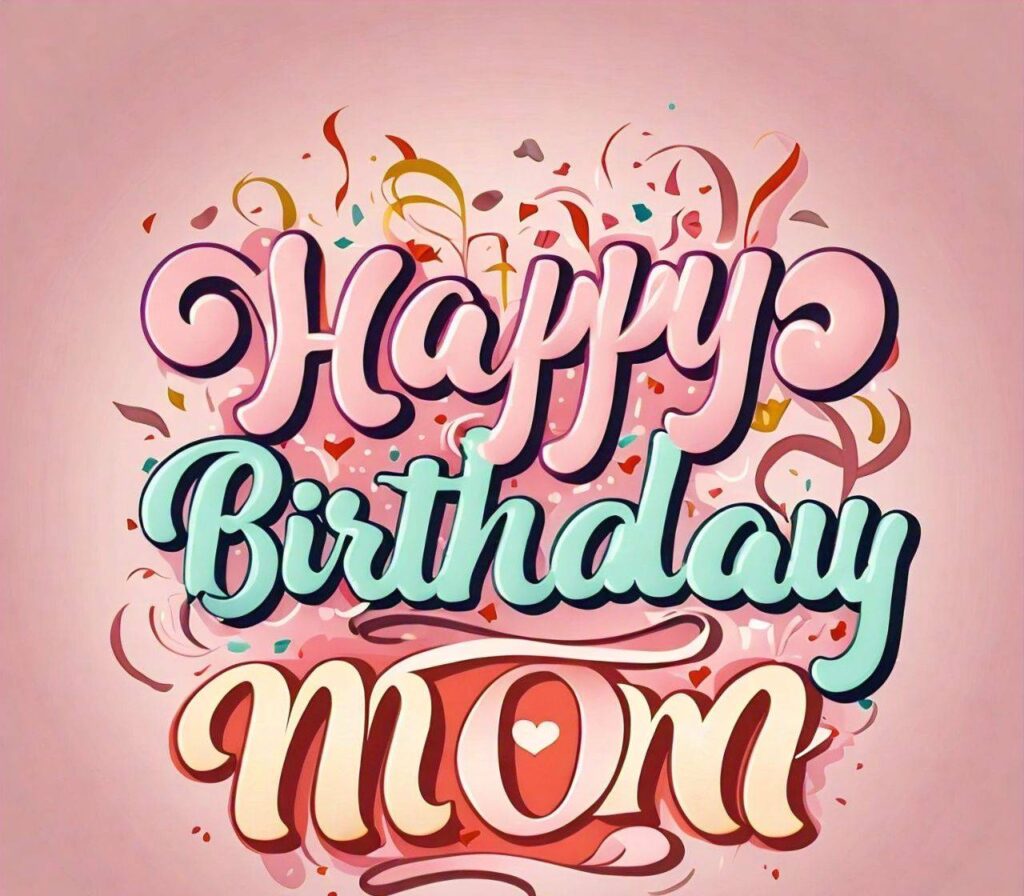 Happy Birthday Mom