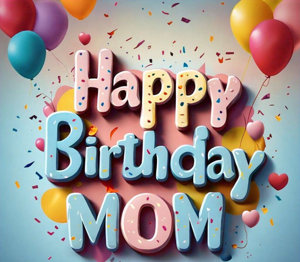 Happy Birthday Mom