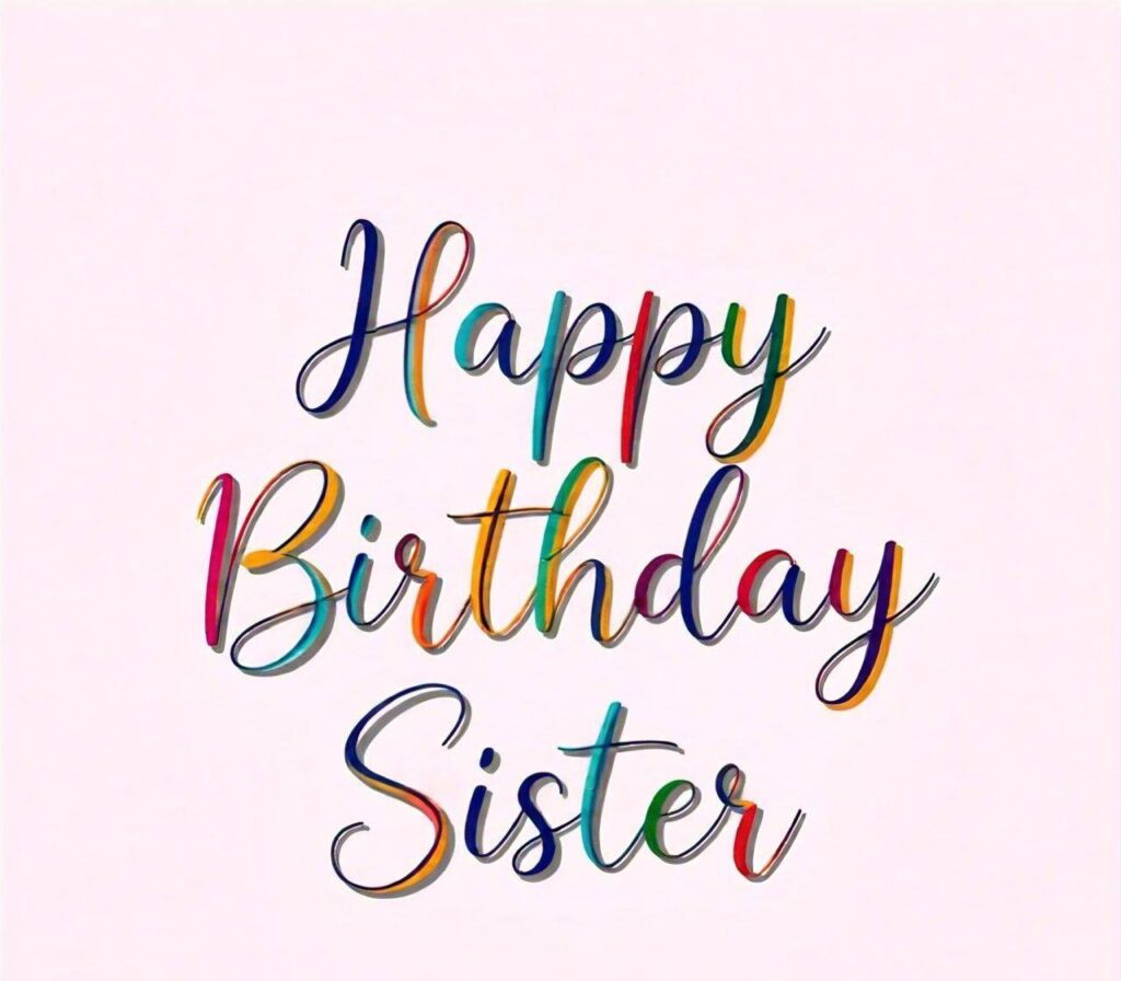 Happy Birthday Sister