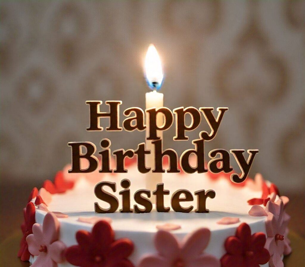 Happy Birthday Sister