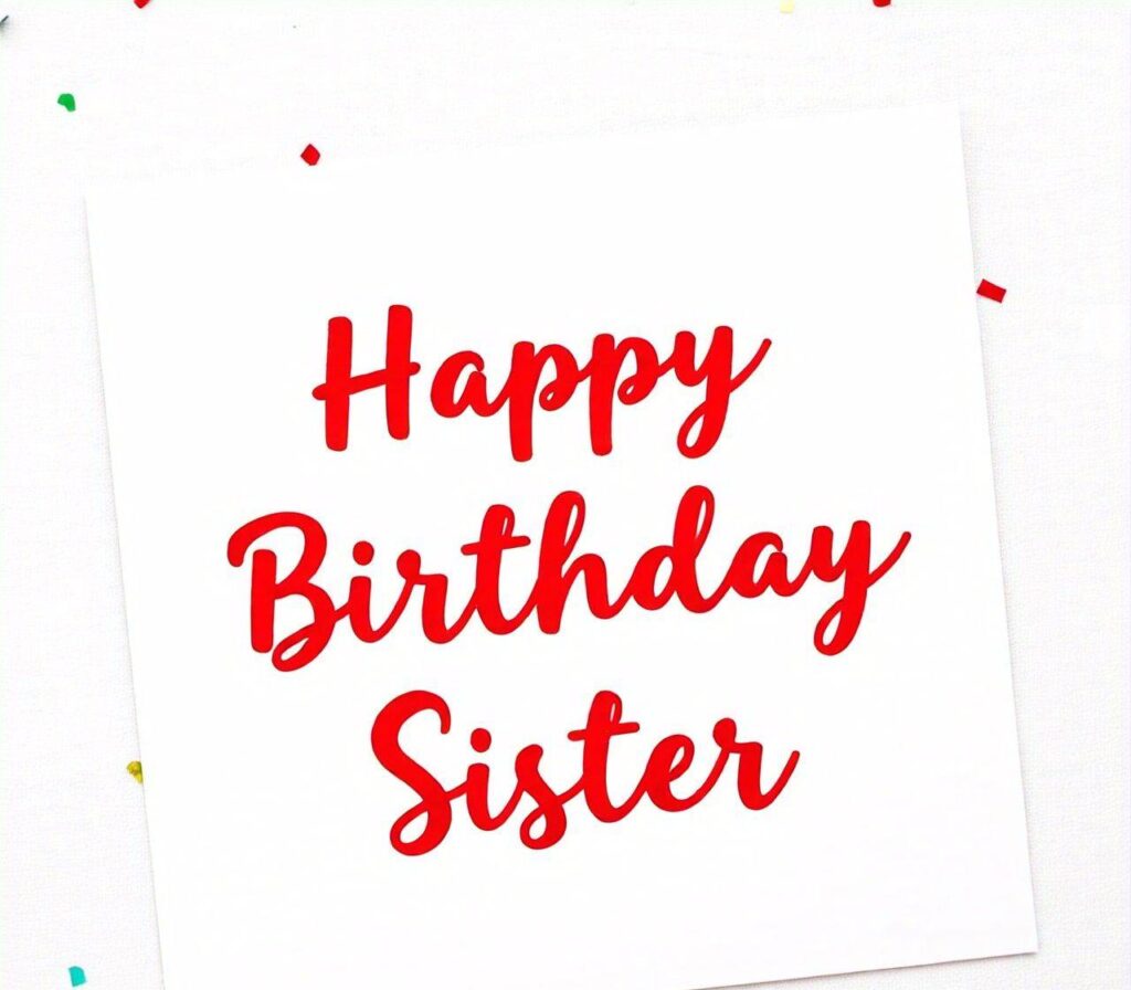 Happy Birthday Sister