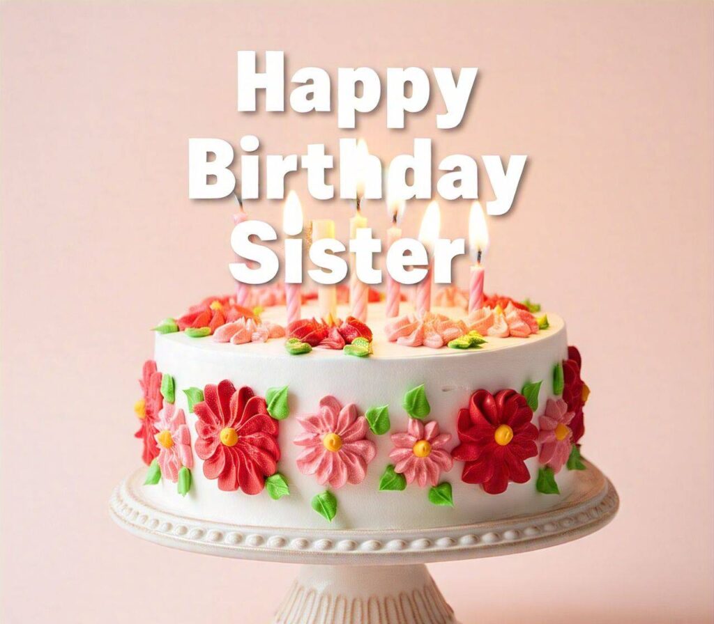 Happy Birthday Sister