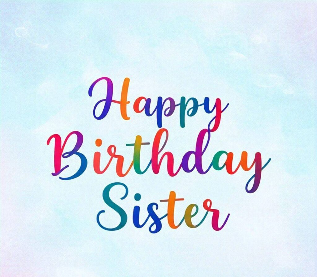 Happy Birthday Sister