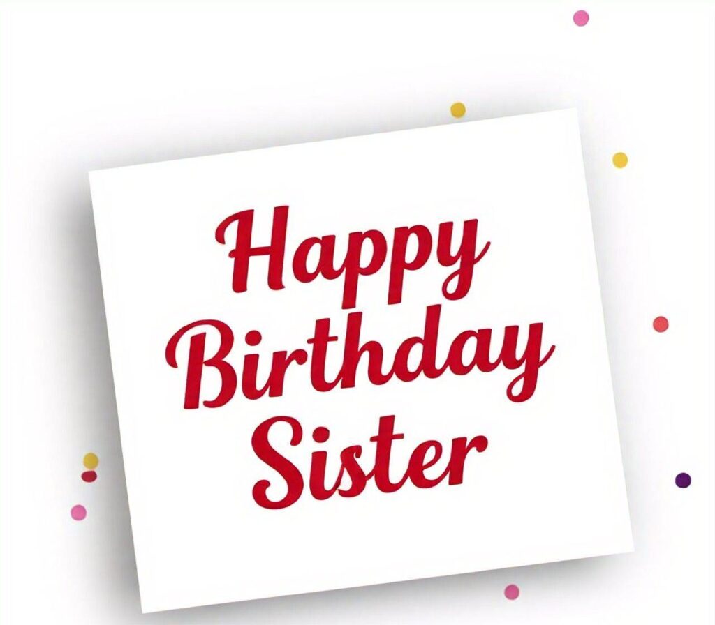 Happy Birthday Sister