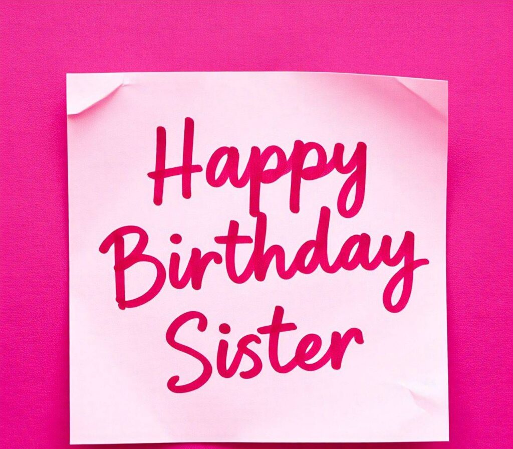 Happy Birthday Sister