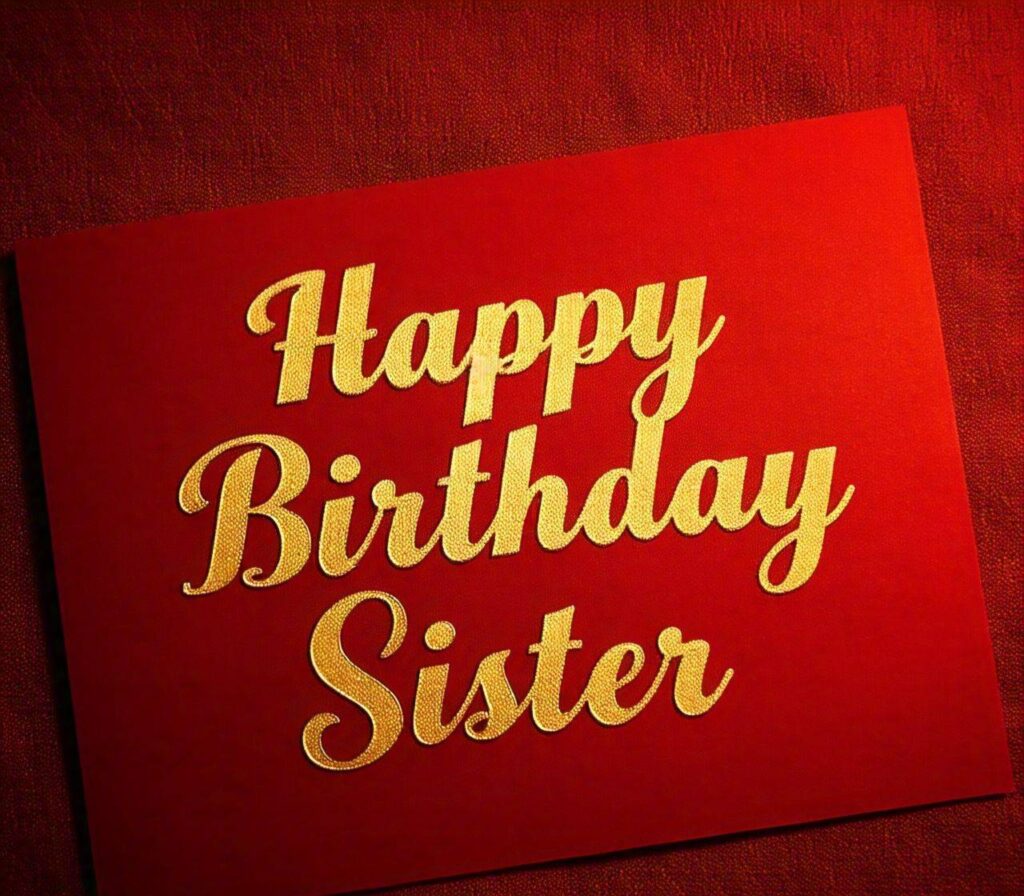 Happy Birthday Sister