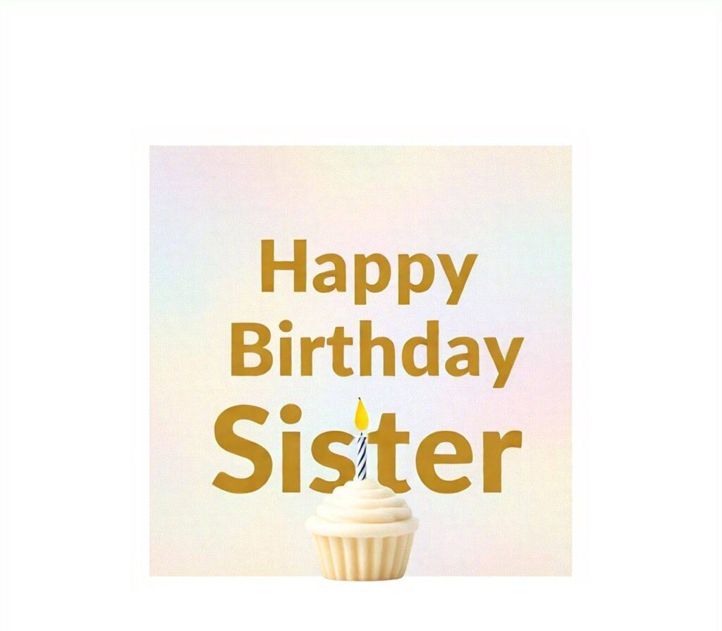 Happy Birthday Sister