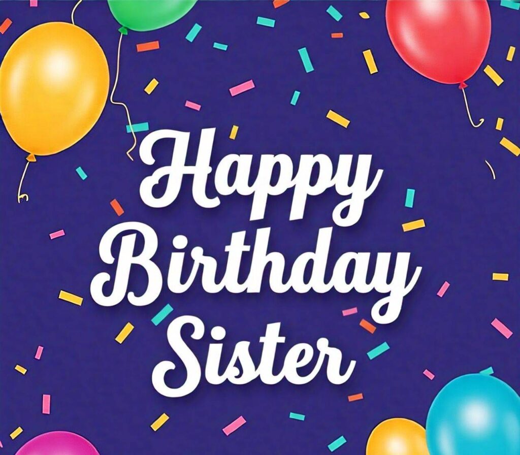 Happy Birthday Sister