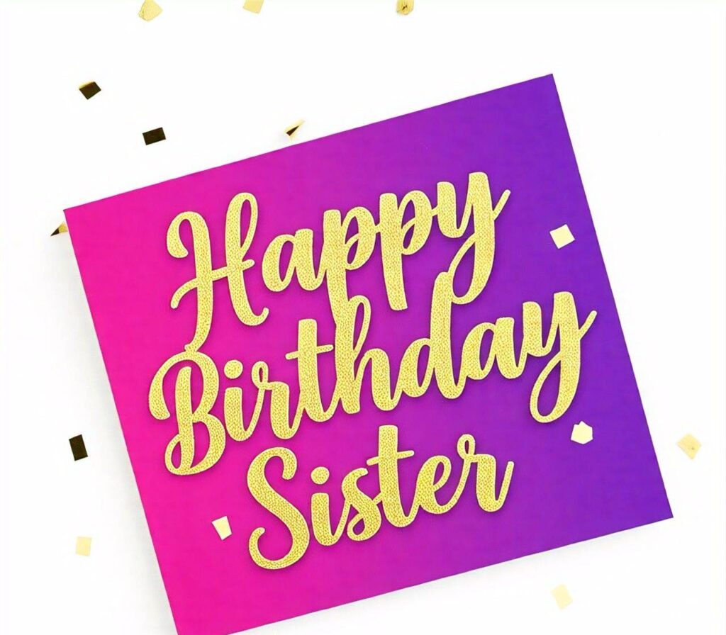 Happy Birthday Sister