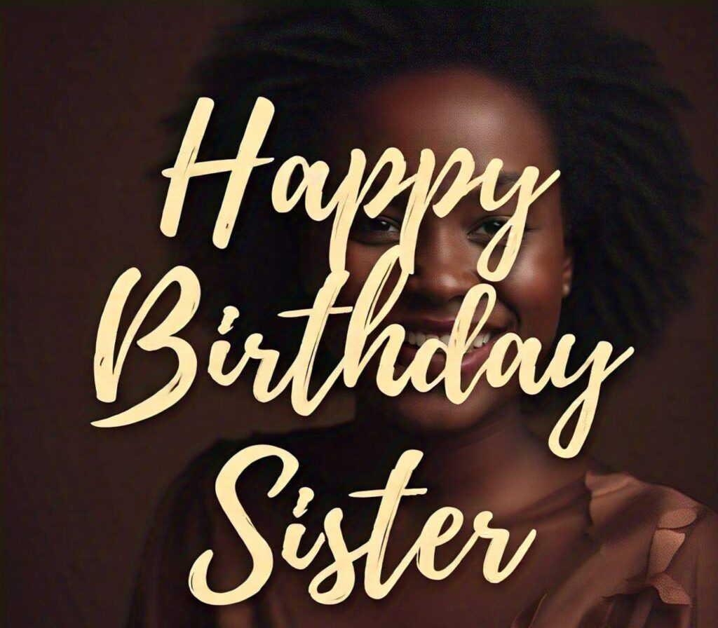 Happy Birthday Sister