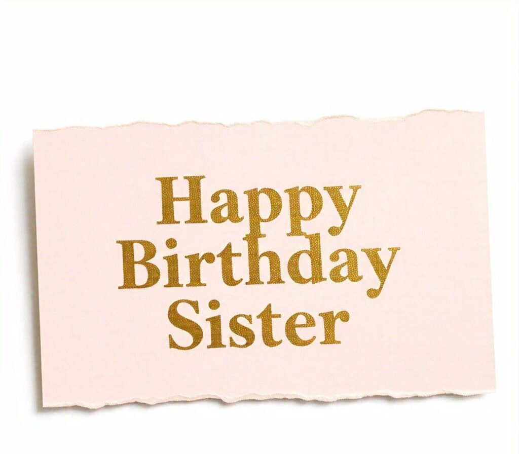 Happy Birthday Sister