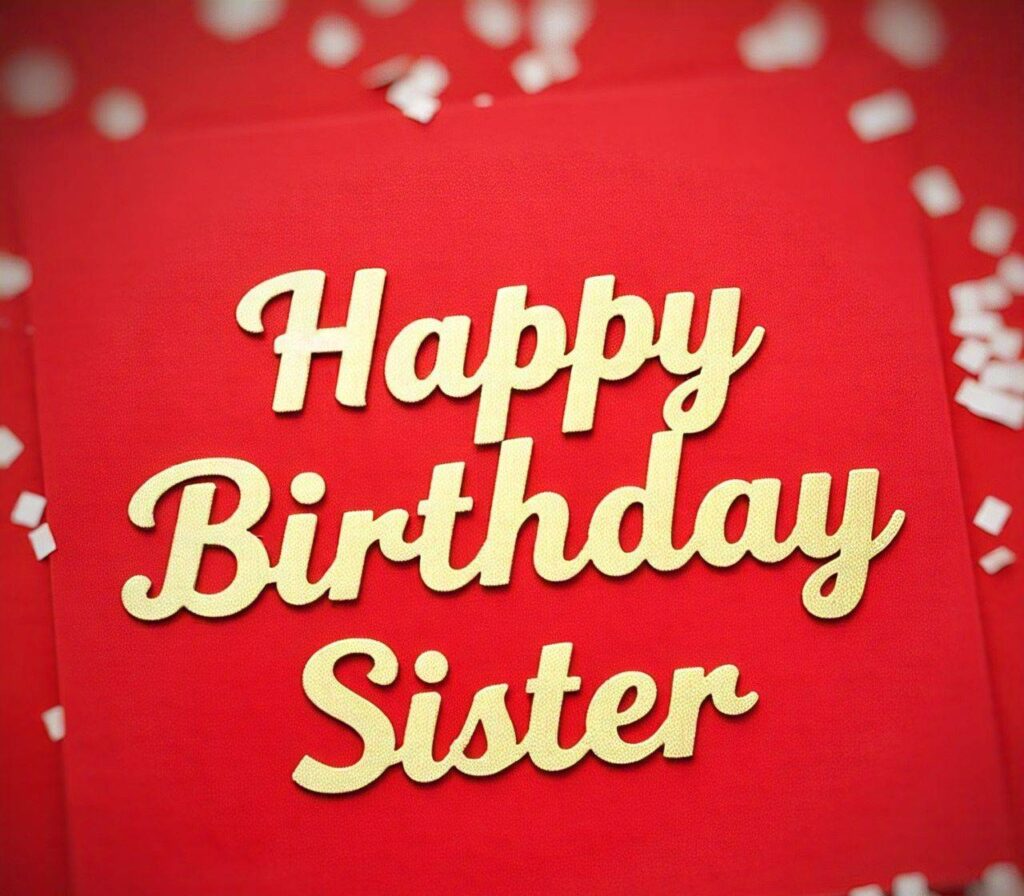 Happy Birthday Sister